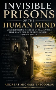 Invisible Prisons of the Human Mind