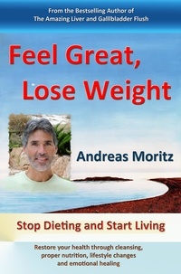  Andreas Moritz - Feel Great, Lose Weight.