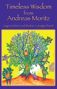  Andreas Moritz - Timeless Wisdom from Andreas Moritz.