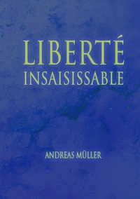 Andreas Müller - Liberté insaisissable.