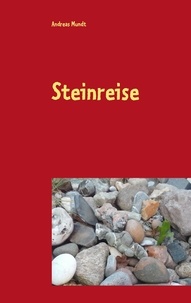 Andreas Mundt - Steinreise - Ein historischer Episodenroman.