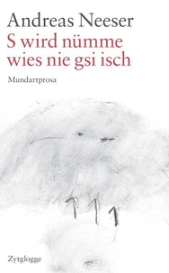 S wird nümme, wies nie gsi isch