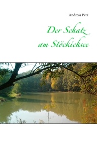 Andreas Petz - Der Schatz am Stöckichsee.