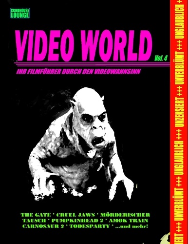 Grindhouse Lounge: Video World Vol. 4 - Ihr Filmführer durch den Videowahnsinn.... Mit den Retro-Reviews zu Gate - Die Unterirdischen, Mörderischer Tausch, Carnosaur 2, Amok Train, Paratrooper, Sirene 1 und vielen Mehr...