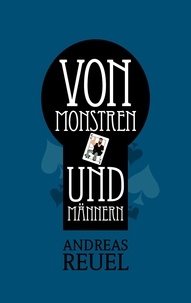 Andreas Reuel - Von Monstren und Männern - Die Chroniken der Westfal-Chaoten 2.