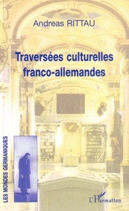 Andreas Rittau - Traversées culturelles franco-allemandes.