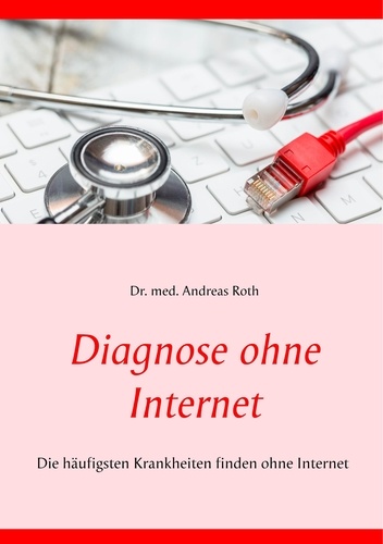 Diagnose ohne Internet. Die häufigsten Krankheiten finden ohne Internet