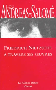 Friedrich Nietzsche à travers ses oeuvres