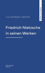 Friedrich Nietzsche in seinen Werken