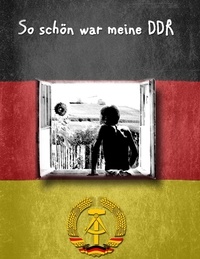 Andreas Schmidt - So schön war meine DDR.