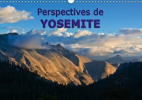 Perspectives de Yosemite (Calendrier mural 2017 DIN A3 horizontal). Beauté naturelle durant toutes les saisons (Calendrier mensuel, 14 Pages )