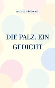Livres gratuits en ligne et à télécharger Die Palz, ein Gedicht - Geschichte in pälzer Mundart