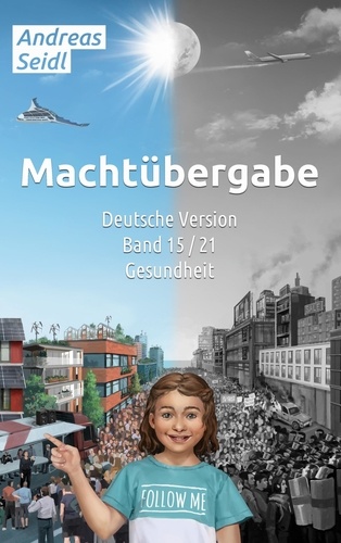 Machtübergabe - Gesundheit. Band 15/21 Deutsche Version