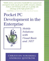 Andreas Sjöström et Christian Forsberg - Pocket Pc Development In The Enterprise. Mobile Solutions With Visual Basic And .Net.