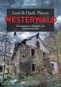 Lost &amp; Dark Places Westerwald