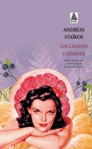Andreas Staikos - Les liaisons culinaires.