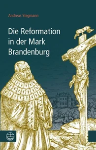 Die Reformation in der Mark Brandenburg