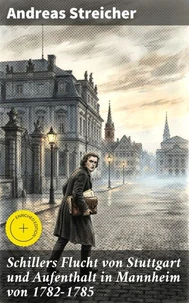 Schillers Flucht von Stuttgart und Aufenthalt in Mannheim von 1782-1785