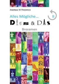Dies &amp; Das - Brosamen