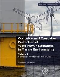 Andreas W. Momber - Corrosion and corrosion protection of wind power structures in marine environments. - Volume 2, Corrosion protection measures.