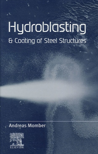 Andreas W. Momber - Hydroblasting and Coating of Steel Structures.