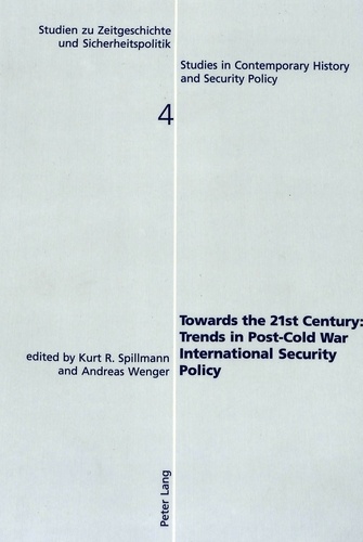 Andreas Wenger et Kurt r. Spillmann - Towards the 21st Century: Trends in Post-Cold War International Security Policy.