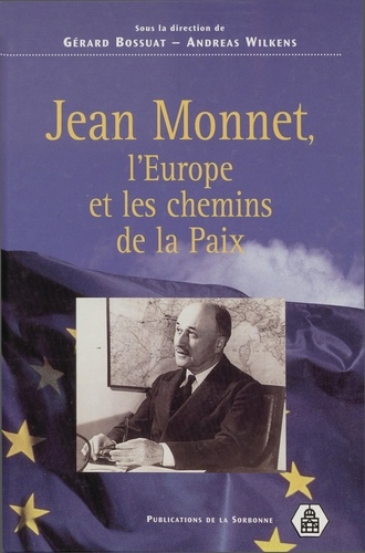 Jean Monnet, l'Europe et les chemins de la Paix