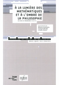 A la lumière des mathématiques et à l'ombre de la philosophie
