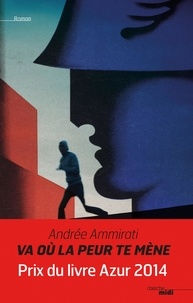 Andrée Ammirati - Va où la peur te mène.