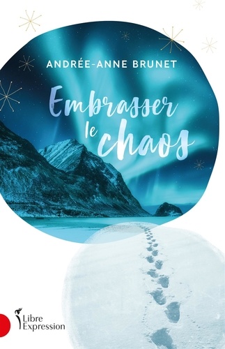 Andrée-Anne Brunet - Embrasser le chaos.