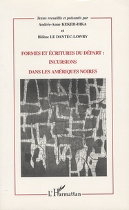 Andrée-Anne Kekeh-Dika et Hélène Le Dantec-Lowry - Formes et écritures du départ : incursions dans les Amériques noires.