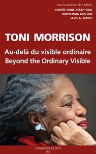 Andrée-Anne Kekeh-Dika et Maryemma Graham - Toni Morrison, au-delà du visible ordinaire.