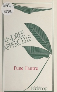 Andrée Appercelle et André Doms - L'une l'autre.