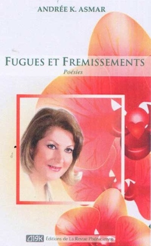Andrée Asmar - Fugues et frémissements.