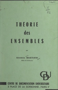 Andrée Bastiani - Théorie des ensembles.