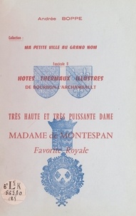 Andrée Boppe - Hôtes thermaux illustres de Bourbon-l'Archambault : très haute et très puissante dame, madame de Montespan, favorite royale.
