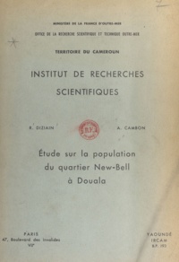 Andrée Cambon et Roland Diziain - Études sur la population du quartier New-Bell à Douala.