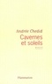 Andrée Chedid - Cavernes et soleils.