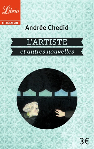 Andrée Chedid - L'Artiste et autres nouvelles.