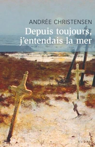 Depuis toujours, j'entendais la mer