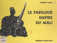 Andrée Clair et Tall Papa Ibra - Le fabuleux empire du Mali.