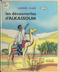 Andrée Clair et  Ragataya - Les découvertes d'Alkassoum.