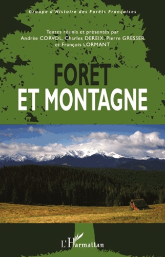 Forêt et montagne. Actes du colloque international organisé au Palais des congrès de Chambéry, du 12 au 14 septempre 2012