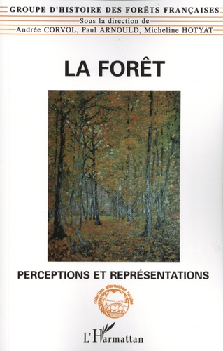 La forêt. Perceptions et représentations