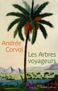 Andrée Corvol - Les arbres voyageurs.