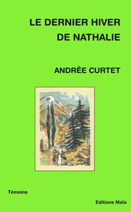 Andrée Curtet - Le dernier hiver de Nathalie.