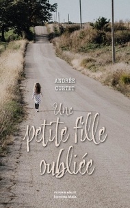 Andrée Curtet - Une petite fille oubliée.
