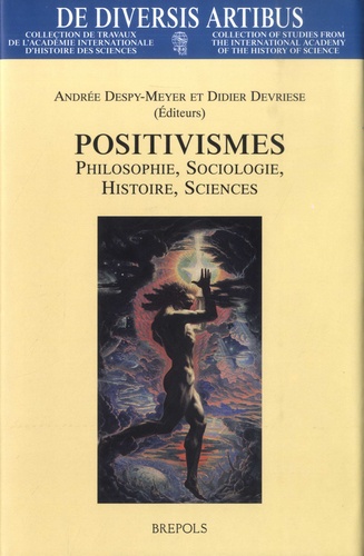 Positivismes. Philosophie, sociologie, histoire, sciences