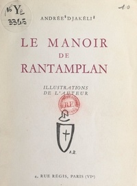 Andrée Djakéli et Paul-François Morvan - Le manoir de Rantamplan.