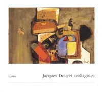 Andrée Doucet - Jacques Doucet "collagiste".